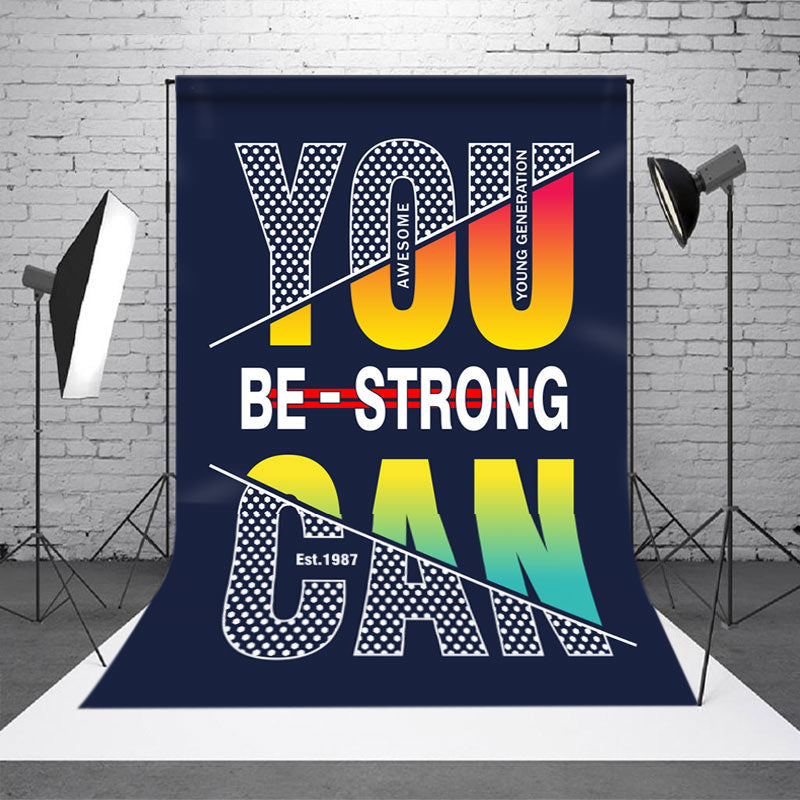 You Can Be Strong Party Backdrop